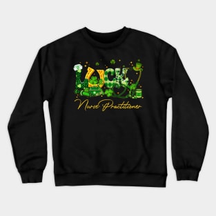 Lucky Nurse Practitioner St Patrick's Day Crewneck Sweatshirt